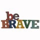 Hand Painted Wooden Alphabets BE BRAVE Decorative Piece Hand Painted Wooden Alphabets BE BRAVE Decorative Piece